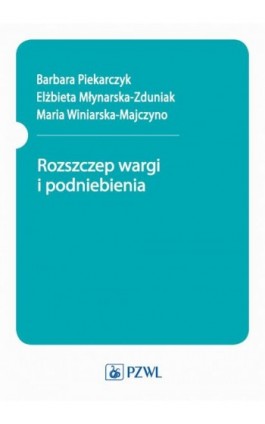 Rozszczep wargi i podniebienia - Barbara Piekarczyk - Ebook - 978-83-200-6619-7