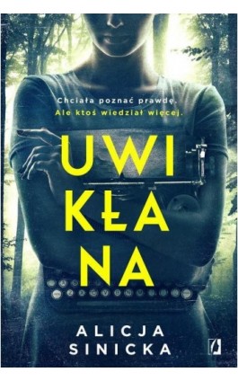 Uwikłana - Alicja Sinicka - Ebook - 978-83-67069-55-7