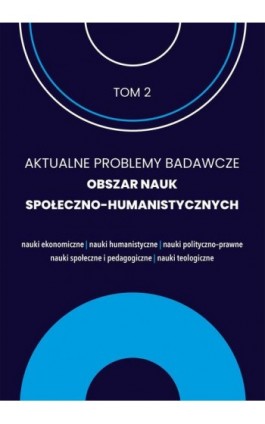 Aktualne problemy badawcze 2. Obrzar nauk społeczno humanistycznych - Uniwesytet Warmińsko- Mazurski - Ebook - 978-83-66800-95-3