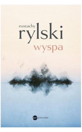 Wyspa - Eustachy Rylski - Ebook - 978-83-8032-707-8