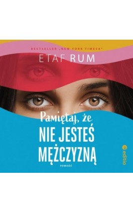 Pamiętaj, że nie jesteś mężczyzną. Powieść - Etaf Rum - Audiobook - 978-83-283-7337-2