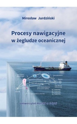 Procesy nawigacyjne w żegludze oceanicznej - Mirosław Jurdziński - Ebook - 978-83-7421-332-5