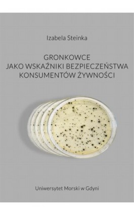 Gronkowce jako wskaźniki bezpieczeństwa konsumentów żywności - Izabela Steinka - Ebook - 978-83-7421-378-3
