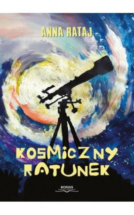 Kosmiczny ratunek - Anna Rataj - Ebook - 978-83-67036-25-2