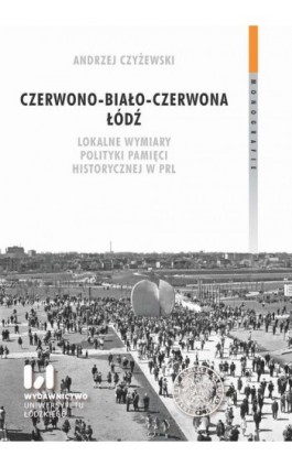 Czerwono-biało-czerwona Łódź - Andrzej Czyżewski - Ebook - 978-83-8220-495-7