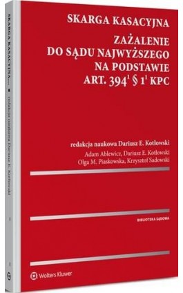 Skarga kasacyjna. Zażalenie do Sądu Najwyższego na podstawie art. 394(1) § 1(1) k.p.c. - Krzysztof Sadowski - Ebook - 978-83-8092-288-4