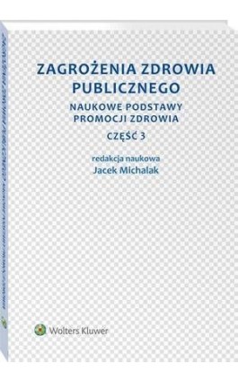 Zagrożenia zdrowia publicznego. Część 3. Naukowe podstawy promocji zdrowia - Jacek Michalak - Ebook - 978-83-264-9075-0