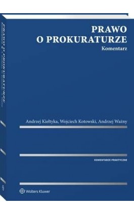 Prawo o prokuraturze. Komentarz - Wojciech Kotowski - Ebook - 978-83-8124-073-4