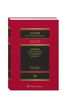 System Prawa Karnego Procesowego. Tom VI. Strony i inni uczestnicy postępowania karnego - Cezary Kulesza - Ebook - 978-83-8107-198-7