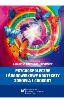 Psychospołeczne i środowiskowe konteksty zdrowia i choroby - Ebook - 978-83-8012-827-9