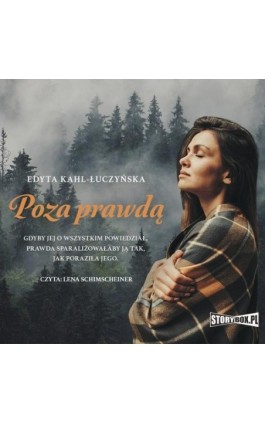Poza prawdą - Edyta Kahl-Łuczyńska - Audiobook - 978-83-8194-851-7