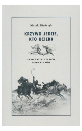 Krzywo jedzie, kto ucieka - Bieńczyk Marek - Ebook - 978-83-66898-62-2