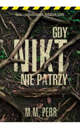 Gdy nikt nie patrzy - M.M. Perr - Ebook - 978-83-66473-43-0