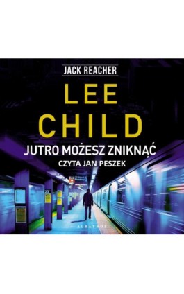 JUTRO MOŻESZ ZNIKNĄĆ - Lee Child - Audiobook - 978-83-8125-833-3