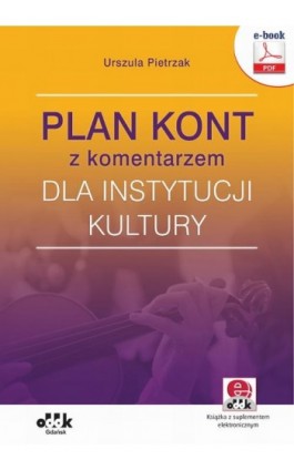 Plan kont z komentarzem dla instytucji kultury (e-book z suplementem elektronicznym) - Urszula Pietrzak - Ebook - 978-83-7804-886-2