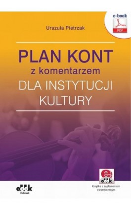 Plan kont z komentarzem dla instytucji kultury (e-book z suplementem elektronicznym) - Urszula Pietrzak - Ebook - 978-83-7804-886-2