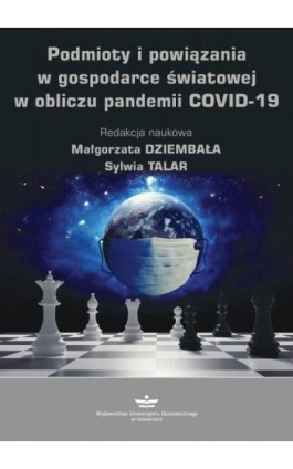 Podmioty i powiązania w gospodarce światowej w obliczu pandemii COVID-19 - Ebook - 978-83-7875-754-2