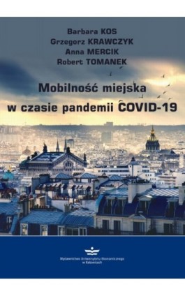 Mobilność miejska w czasie pandemii COVID-19 - Barbara Kos - Ebook - 978-83-7875-756-6