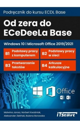 Od zera do ECeDeeLa BASE - Windows 10 i Microsoft Office 2019/2021 - Malwina Jarosz - Ebook - 978-83-65645-47-0