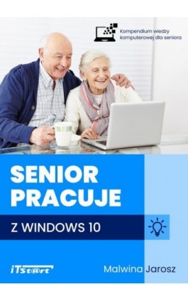 Senior pracuje z Windows 10 - Malwina Jarosz - Ebook - 978-83-65645-49-4