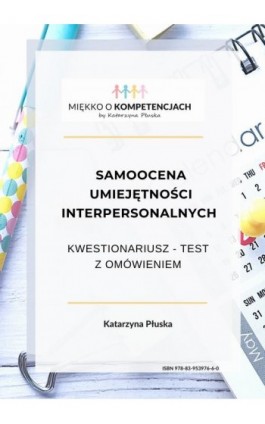 Samoocena umiejętności interpersonalnych. Kwestionariusz - test z omówieniem - Katarzyna Płuska - Ebook - 978-83-953976-6-0