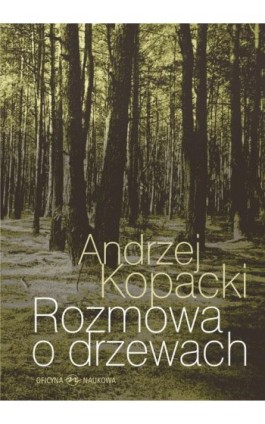 Rozmowa o drzewach - Andrzej Kopacki - Ebook - 978-83-64363-62-7