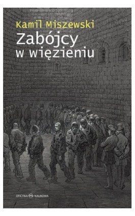 Zabójcy w więzieniu - Kamil Miszewski - Ebook - 978-83-64363-66-5