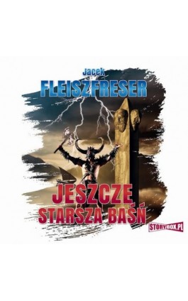 Jeszcze starsza baśń - Jacek Fleiszfreser - Audiobook - 978-83-8194-906-4