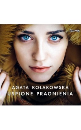 Uśpione pragnienia - Agata Kołakowska - Audiobook - 978-83-8194-918-7
