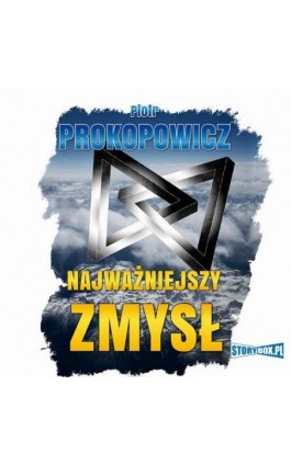 Najważniejszy zmysł - Piotr Prokopowicz - Audiobook - 978-83-8194-904-0