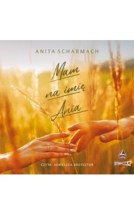 Mam na imię Ania - Anita Scharmach - Audiobook - 978-83-8194-953-8