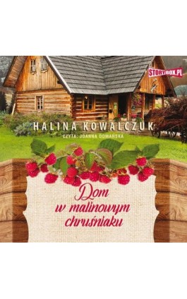 Dom w malinowym chruśniaku - Halina Kowalczuk - Audiobook - 978-83-8194-910-1