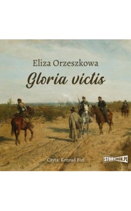 Gloria victis - Eliza Orzeszkowa - Audiobook - 978-83-8194-752-7