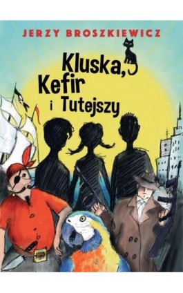 Kluska, Kefir i Tutejszy - Jerzy Broszkiewicz - Ebook - 978-83-66719-28-6