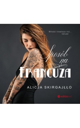 Sposób na Francuza - Alicja Skirgajłło - Audiobook - 978-83-283-7747-9