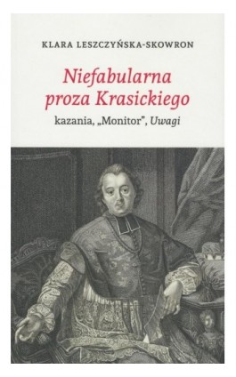 Niefabularna proza Krasickiego - Klara Leszczyńska-Skowron - Ebook - 9788366448940