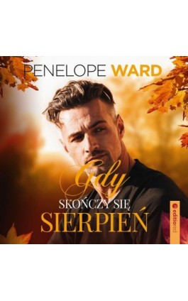 Gdy skończy się sierpień - Penelope Ward - Audiobook - 978-83-283-7698-4