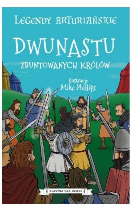 Legendy arturiańskie. Tom 4. Dwunastu zbuntowanych królów - Autor nieznany - Ebook - 978-83-8233-301-5