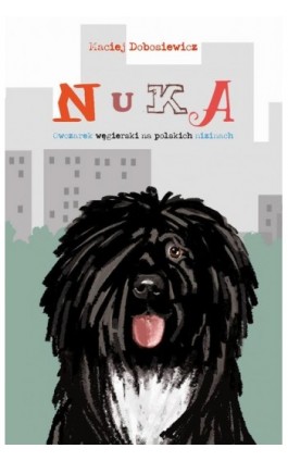 Nuka. Owczarek węgierski na polskich nizinach - Maciej Dobosiewicz - Ebook - 978-83-8233-303-9