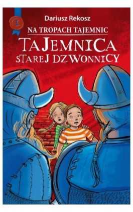 Na tropach tajemnic. Tom 1. Tajemnica starej dzwonnicy - Dariusz Rekosz - Ebook - 978-83-8233-313-8