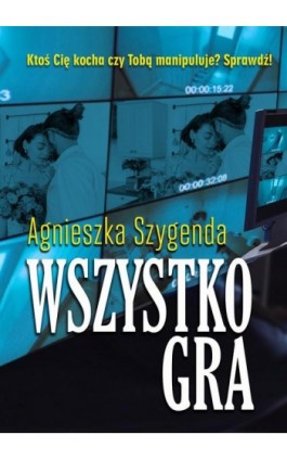 Wszystko gra - Agnieszka Szygenda - Ebook - 978-83-66719-44-6