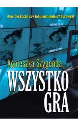 Wszystko gra - Agnieszka Szygenda - Ebook - 978-83-66719-44-6