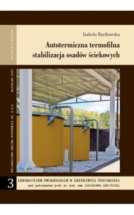 Autotermiczna termofilna stabilizacja osadów ściekowych - Izabela Bartkowska - Ebook - 978-83-60956-50-2