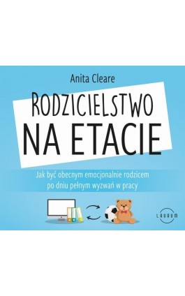 Rodzicielstwo na etacie - Anita Cleare - Audiobook - 978-83-8231-008-5