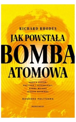 Jak powstała bomba atomowa - Richard Rhodes - Ebook - 978-83-66671-90-4