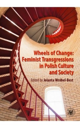 Wheels of Change Feminist Transgressions in Polish Culture and Society - Ebook - 978-83-235-4948-2