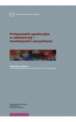 Postępowanie egzekucyjne w administracji – teraźniejszość i perspektywy - Ebook - 978-83-231-4452-6