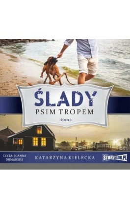 Ślady. Tom 1. Psim tropem - Katarzyna Kielecka - Audiobook - 978-83-8233-520-0