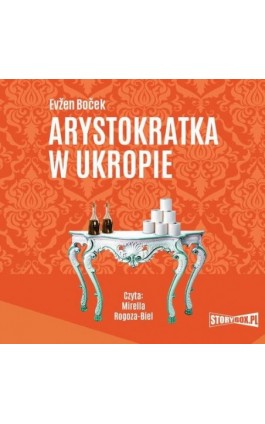 Arystokratka. Tom 2. Arystokratka w ukropie - Evžen Boček - Audiobook - 978-83-8233-463-0