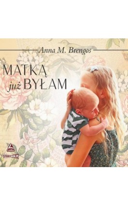 Matką już byłam - Anna M. Brengos - Audiobook - 978-83-8233-481-4